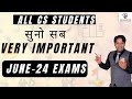 सुनो सब 😱 VERY IMPORATNT 😇 JUNE-24 EXAMS 😇