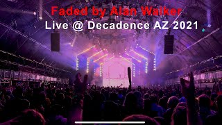 Faded by Alan Walker Decadence AZ 2021