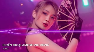 HUYỀN THOẠI AMORE MIO REMIX TIK TOK (QUANG HIẾU REMIX) - NHẠC REMIX HOT TIK TOK 2023