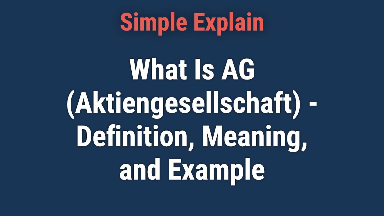 What Is Aktiengesellschaft (AG)? - YouTube