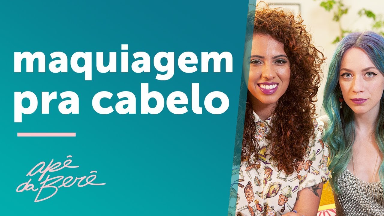 maquiagem pra cabelo - quem disse, berenice? - YouTube