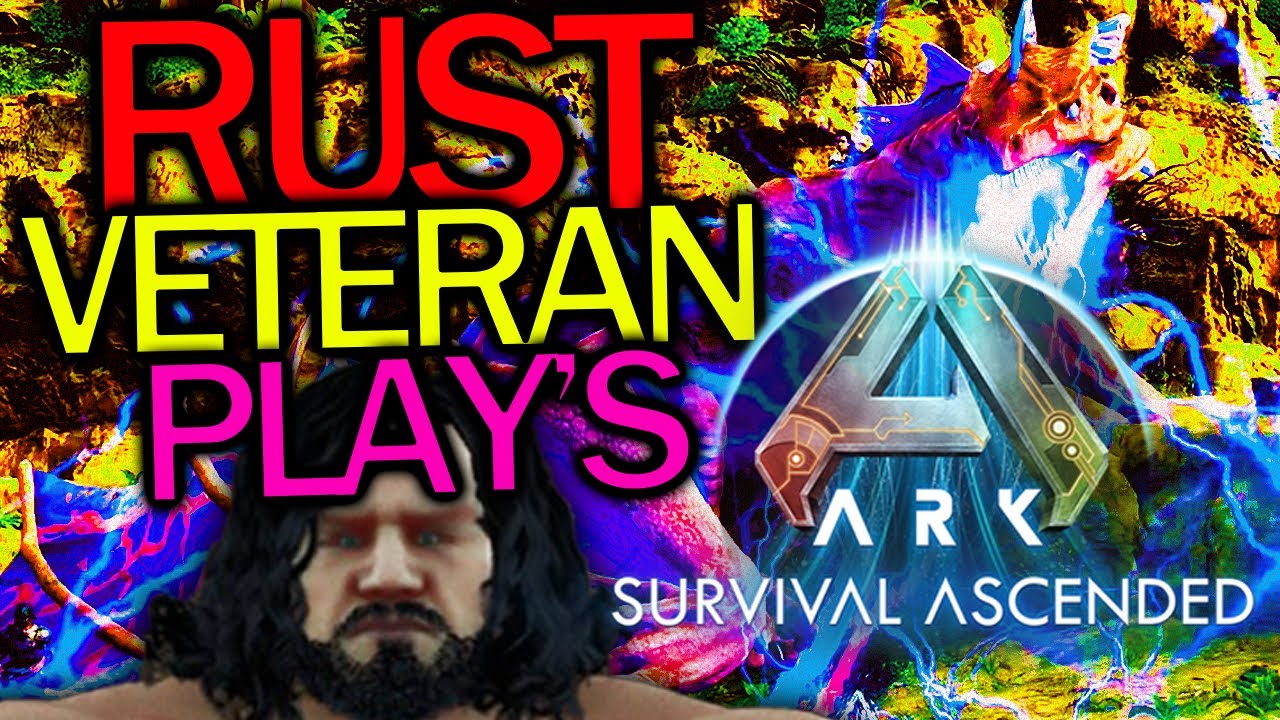 Rust Veteran Play's Ark For The First Time... - YouTube