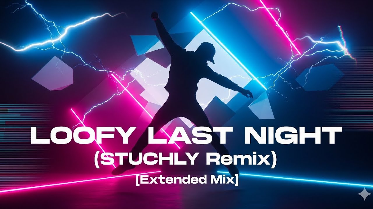 Loofy - Last Night (STUCHLY Extended Remix)