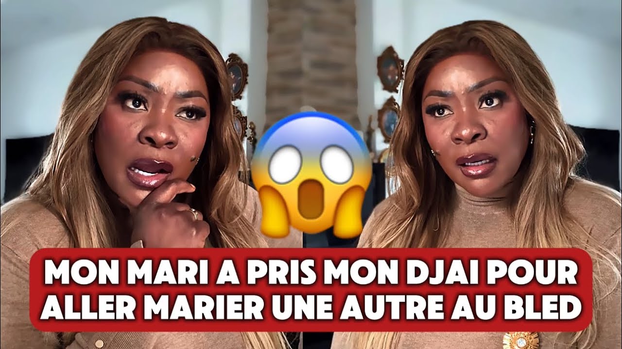 🚨😱 MON MARI A PRIS MON DJAI POURALLER MARIER UNE AUTRE AU BLED 💔