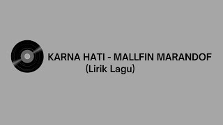 KARNA HATI - MALLFIN MARANDOF (Lirik Lagu)