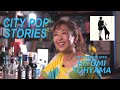 HITOMI TOHYAMA, City Pop LEGEND | CITY POP STORIES with BBC RADIO DJ Nick Luscombe