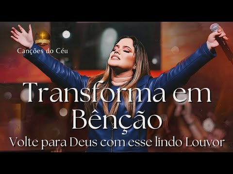 SARAH FARIAS - Transforma Em Bênção | Louvor Que Conduz a Transformação e Vitória em Cristo