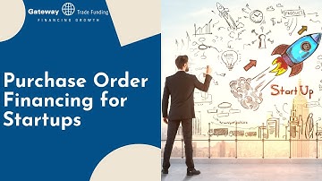 Purchase Order Financing for Startups