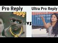 Pro reply vs ultra pro reply petrol savage reply girlsvsboys