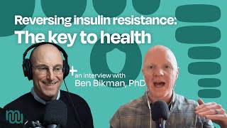 Insulin Resistance in Alzheimer's, Infertility, Migraines and More  with Dr. Ben Bikman