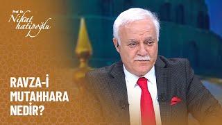 Ravza-i mutahhara nedir? - Nihat Hatipoğlu ile Dosta Doğru 351.  Resimi