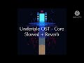 Undertale ost  core  slowed  reverb