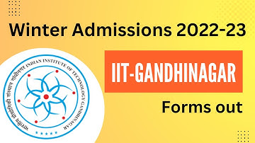 IIT Gandhinagar winter admissions 2022-23 forms out | Direct PhD & PhD admission IIT Gandhinagar
