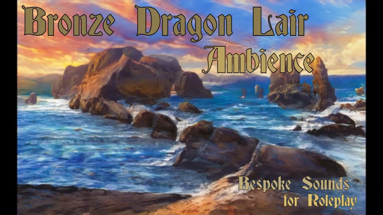 Bronze Dragon Lair Ambience Coastal Sounds for Dungeons and Dragons