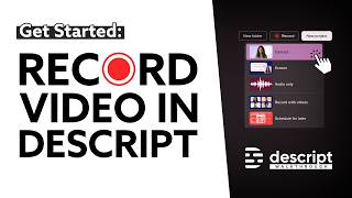 How To Record Yourself On Video In Descript