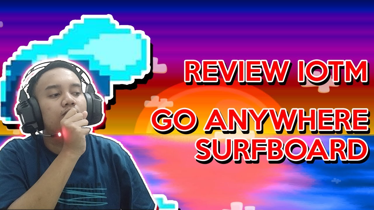 Review IOTM Go Anywhere SurfBoard! Growtopia Indonesia YouTube