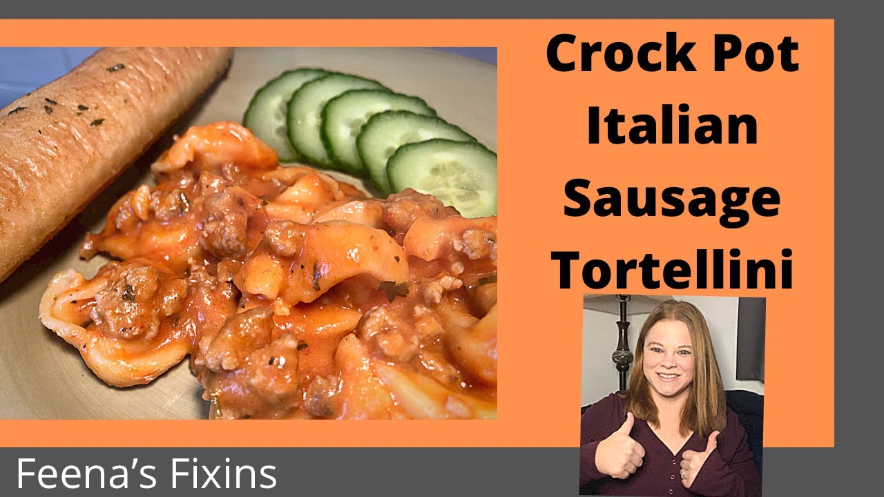 Crock Pot Italian Sausage Tortellini Simple and delicious!!! One of