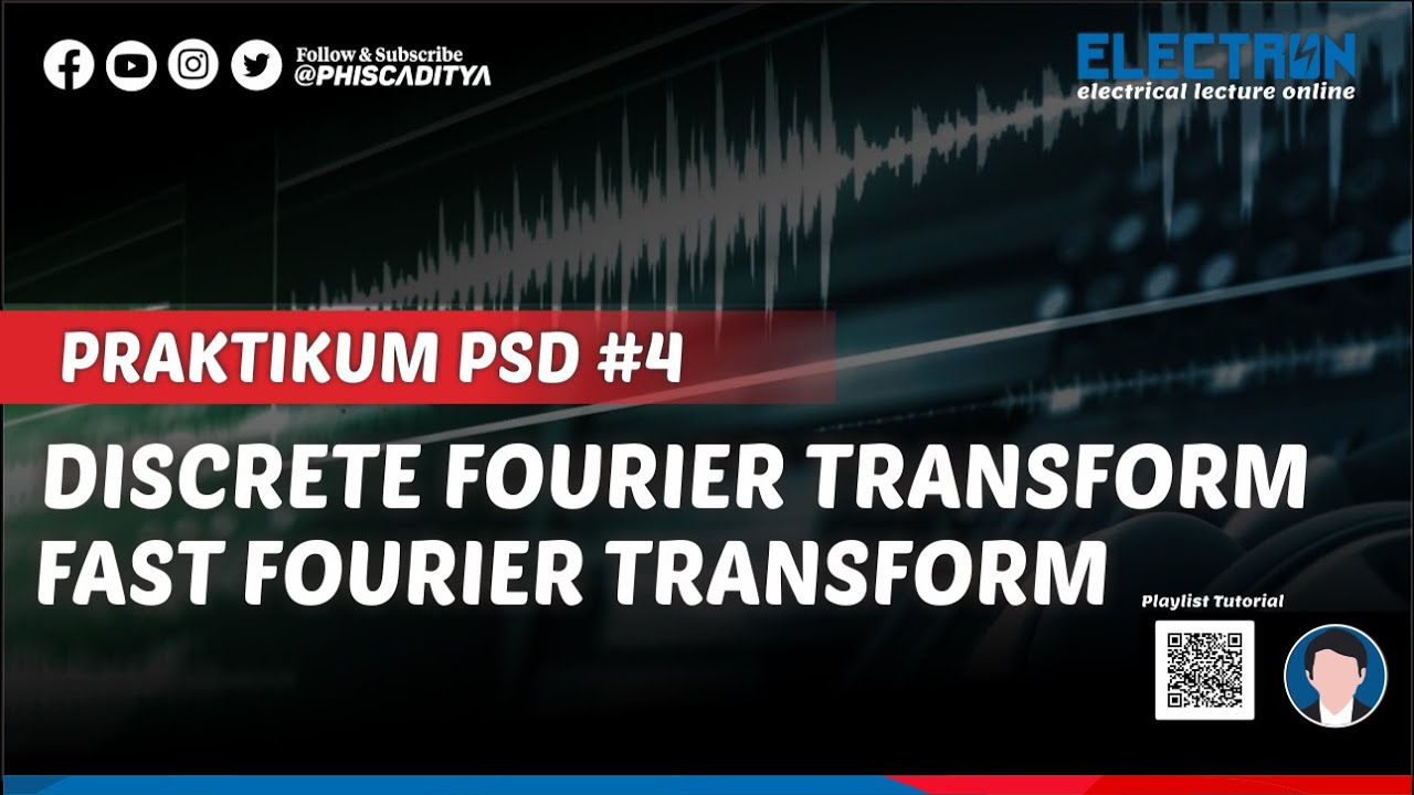 PRAKTIKUM PENGOLAHAN SINYAL DIGITAL #4 DISCRETE FOURIER TRANSFORM (DFT ...