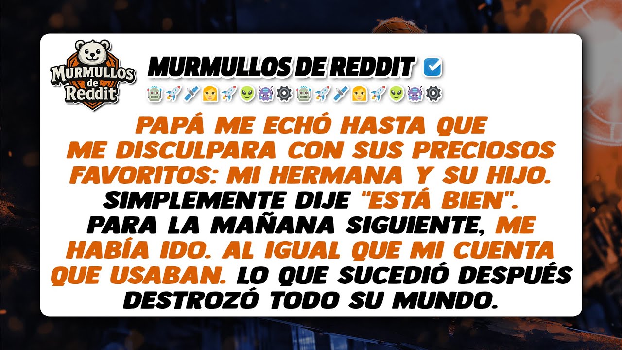 Papá me echó hasta que me disculpara con sus preciosos favoritos: mi hermana y su hijo. Simplemente