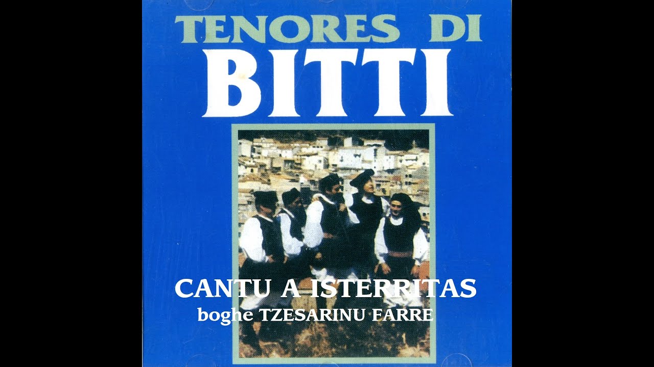 TENORES DI BITTI - CANTU A ISTERRITAS - boghe TZESARINU -  1995