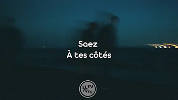 Saez À tes côtés Paroles