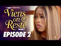 SÉRIE - VIENS ON RESTE - SAISON 2  - ÉPISODE 2