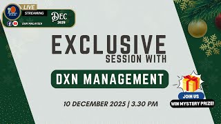 Exclusive Session with DXN Management