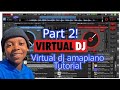 Virtual dj amapiano tutorial part2