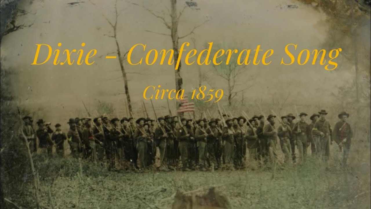 Dixie   A Confederate Song Circa 1859