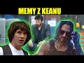 Historia Memów - KEANU REEVES