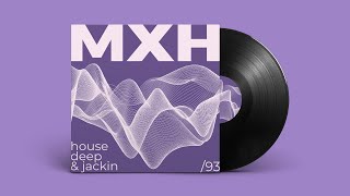 MXH - House Music Mix 93 (FederFunk, Loods, Diskobar...)