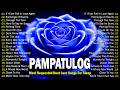 Pampatulog OPM Love Songs 2025 🎶 Relaxing Filipino Music for Deep Sleep & Sweet Dreams