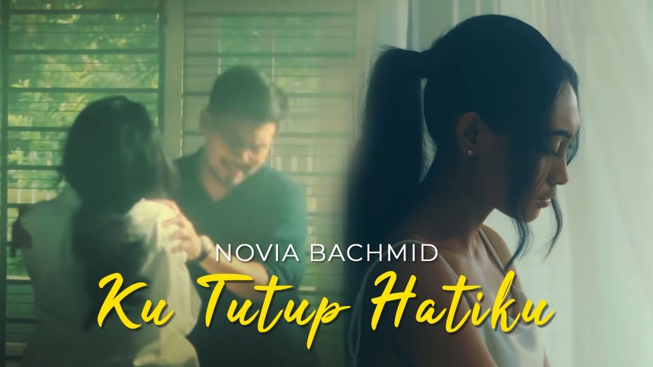 Download NOVIA BACHMID - KU TUTUP HATIKU (OFFICIAL MUSIC VIDEO)