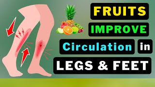 Miracle FRUITS to Boost Leg & Feet Blood Flow Naturally