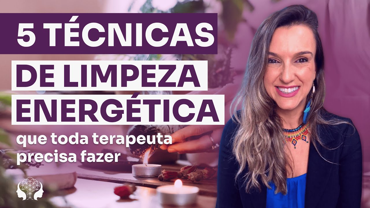 5 técnicas de limpeza energética que toda terapeuta precisa fazer - YouTube