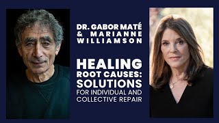 Marianne Williamson and Dr. Gabor Maté