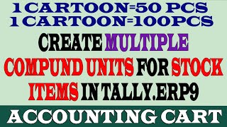 How To Create Multiple Compound Units From Same Simple Units For Stock Items In Tally.ERP9