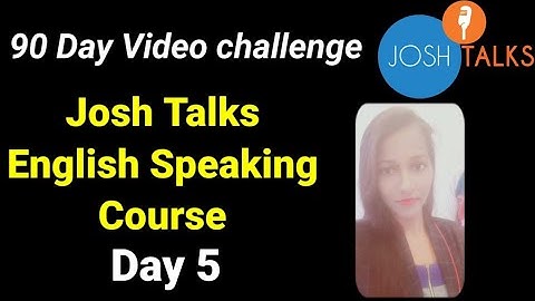 Josh Talks English speaking course Day5| 90 Day english challenge for Beginners| Josh skills app|