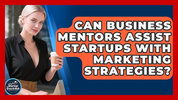 Can Business Mentors Assist Startups With Marketing Strategies? | The Startup Growth Hub News