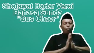 Sholawat Badar Versi Bahasa Sunda|Gus Chaer