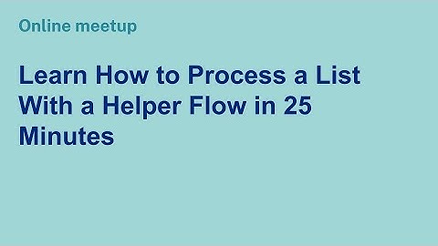 Online Meetup: Learn How to Process a List With a Helper Flow in 25 Minutes