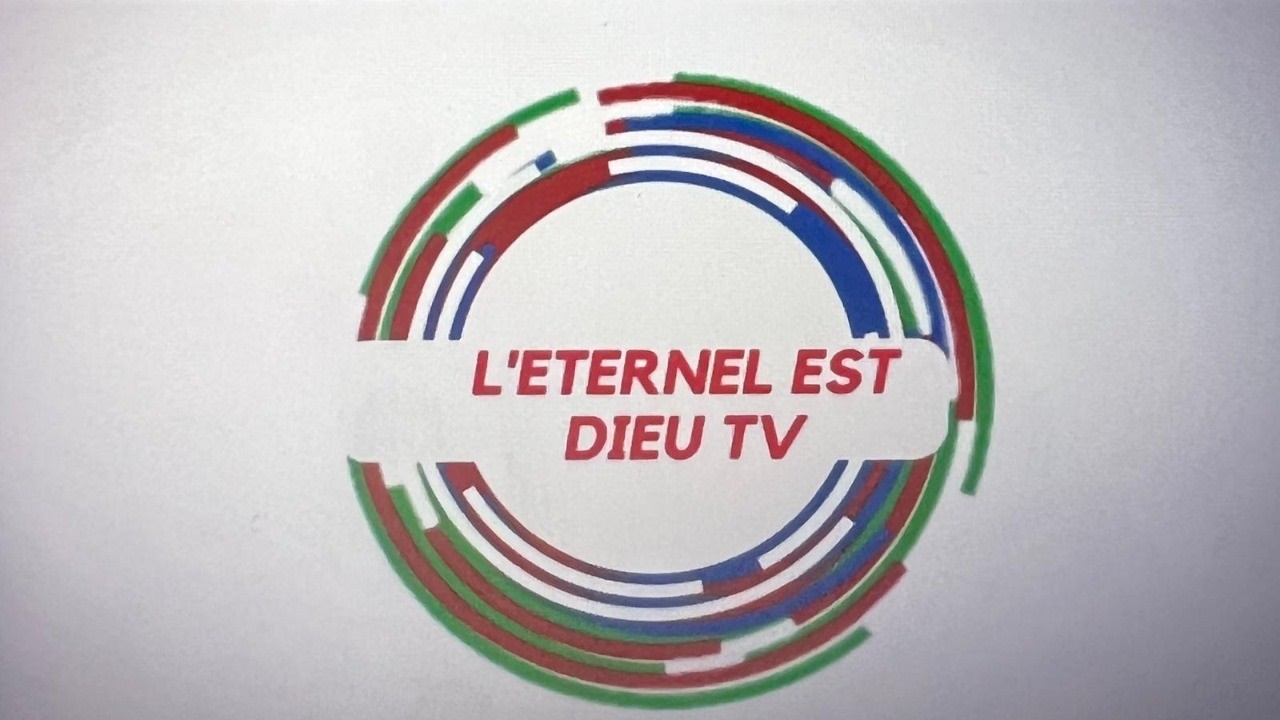 L'ETERNEL EST DIEU TV