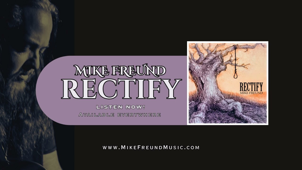 RECTIFY - Listen Now! - Available Everywhere - Mike Freund's New Single