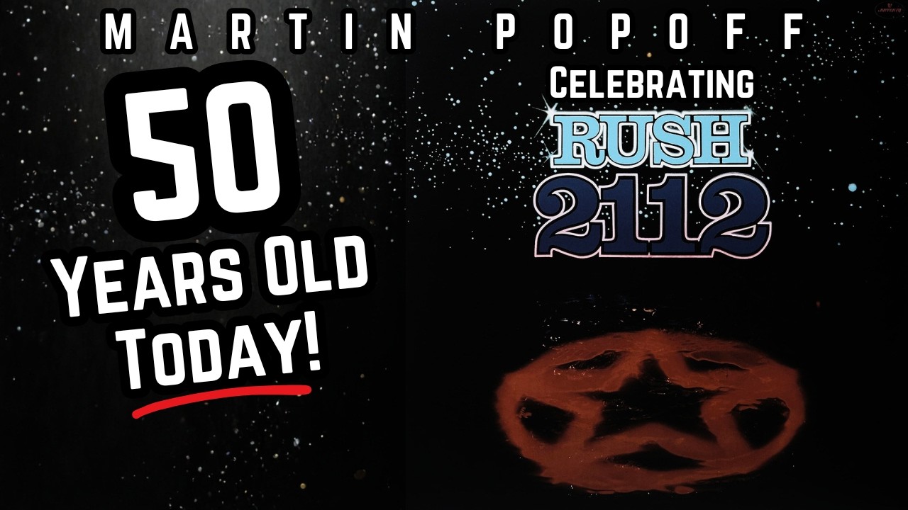 Martin Popoff | Celebrating Rush 2112 - 50 Years Old Today!
