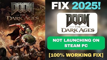Fix DOOM: The Dark Ages Not Launching on Steam PC ✅ | Game Won’t Start or Open (2025)