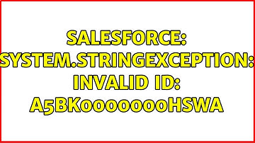 Salesforce: System.StringException: Invalid id: a5bK0000000HSWA