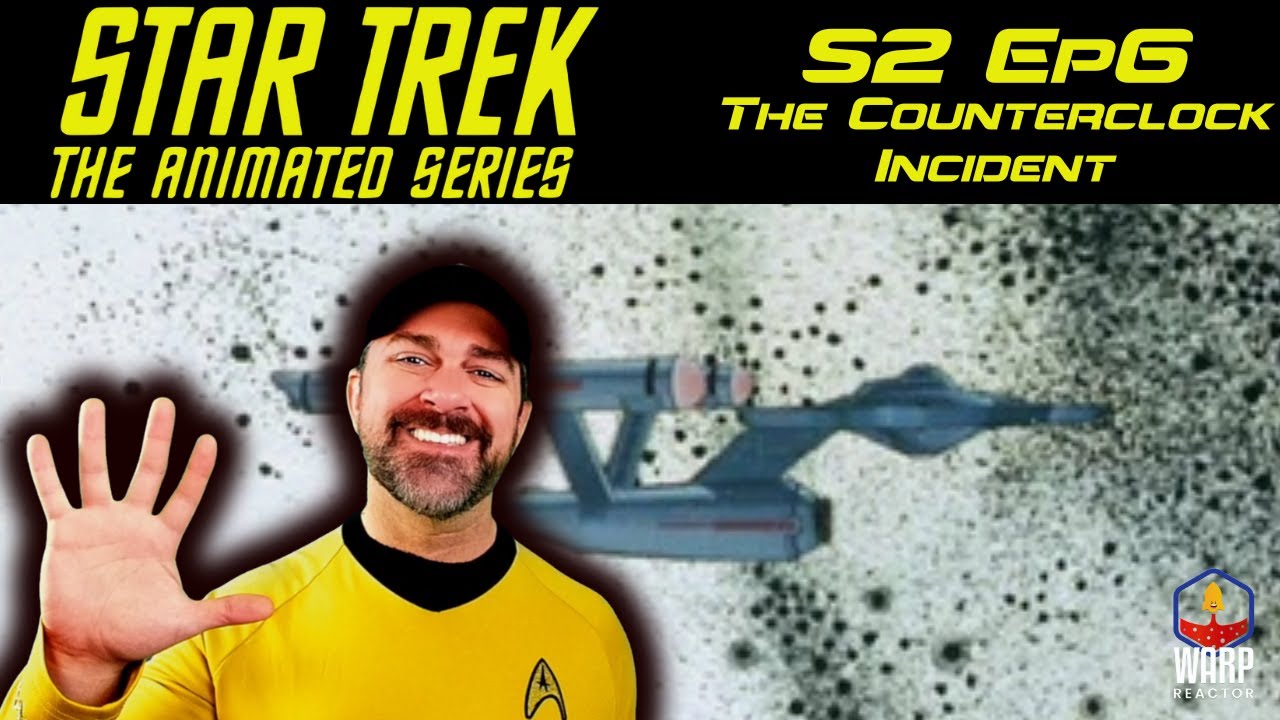 Star Trek: The Animated Series 'The Counterclock Incident' 2x6 - Series Finale! REACTION & REVIEW