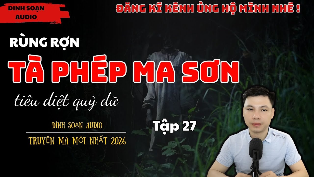 TRUYỆN MA ĐÌNH SOẠN : TÀ PHÉP MAO SƠN | TẬP 27 | TUYỂN TẬP MỚI NHẤT