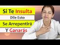 🧠 El ARTE de como RESPONDER a un INSULTO INTELIGENTEMENTE! (10 FORMAS ESTRATEGICAS) Blanca Mercado