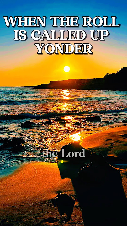 WHEN THE ROLL IS CALLED UP YONDER - Beautiful Hymn #hymn #frangokastello